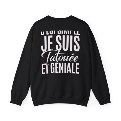 C'est simple je suis tatouée et géniale