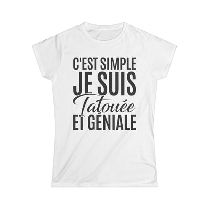 C'est simple je suis tatouée et géniale