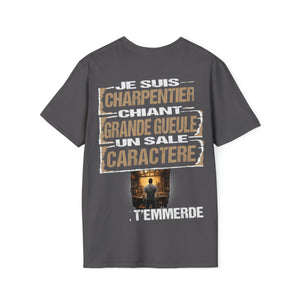 Charpentier, chiant, grande gueule, un sale caractère