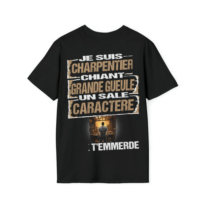 Charpentier, chiant, grande gueule, un sale caractère