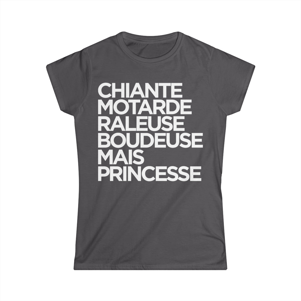 Chiante, motarde, râleuse, boudeuse mais princesse
