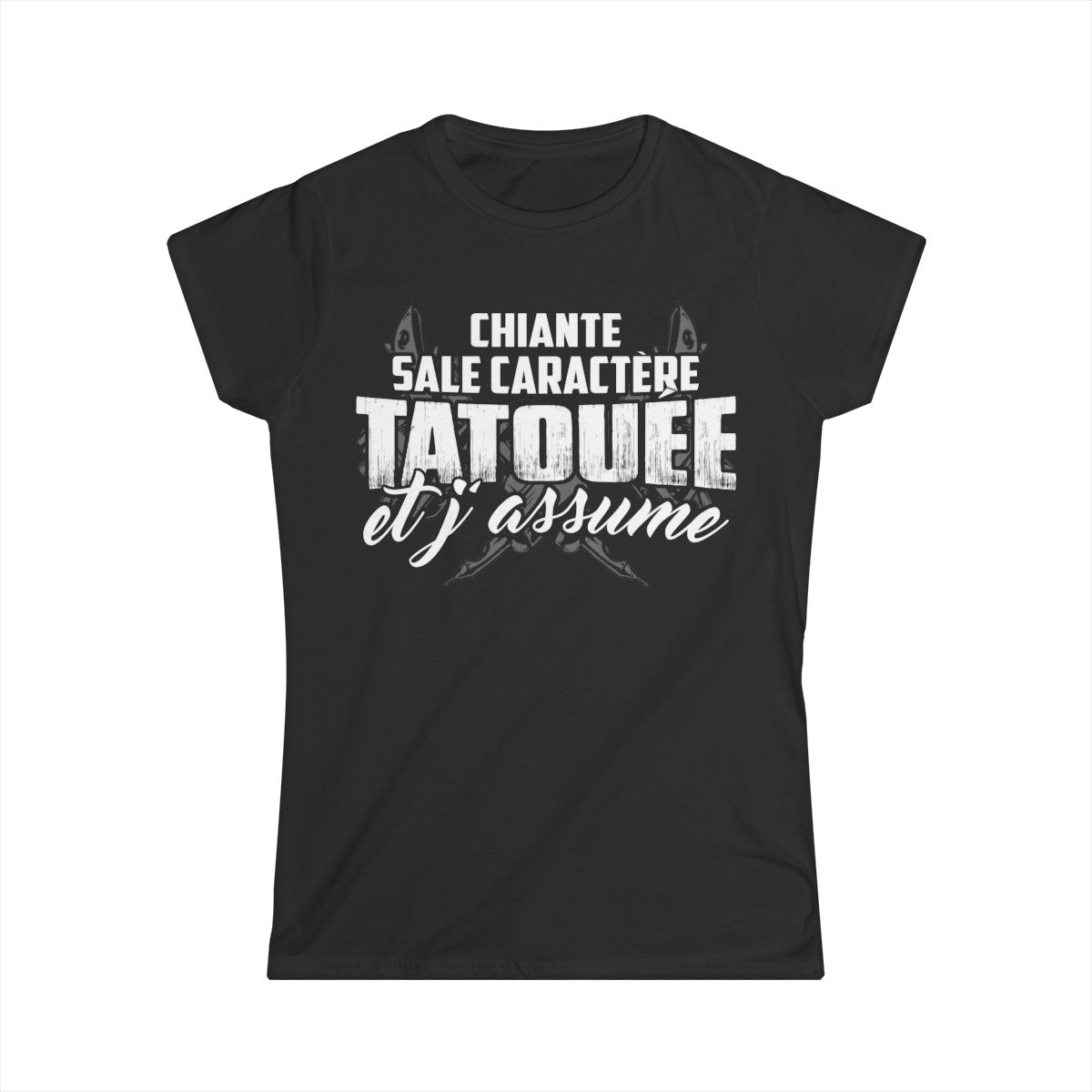 chiante, sale caractère, tatouée et j'assume