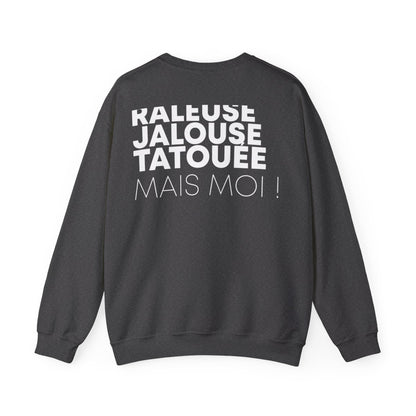 Chieuse, râleuse, jalouse, tatouée mais moi