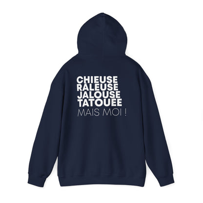 Chieuse, râleuse, jalouse, tatouée mais moi