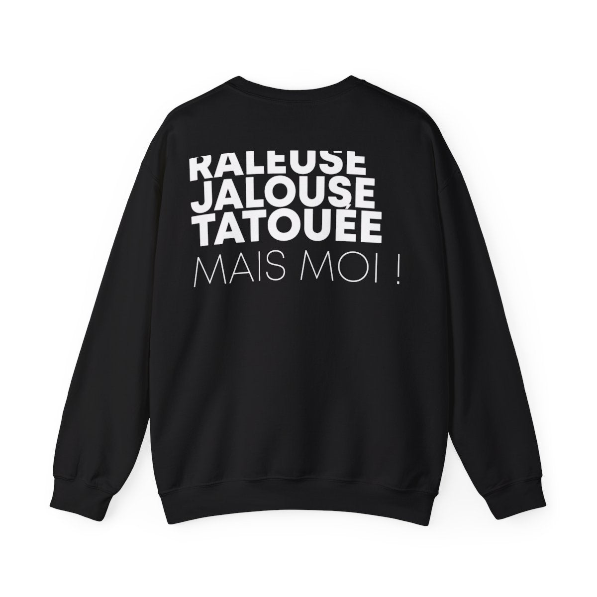 Chieuse, râleuse, jalouse, tatouée mais moi