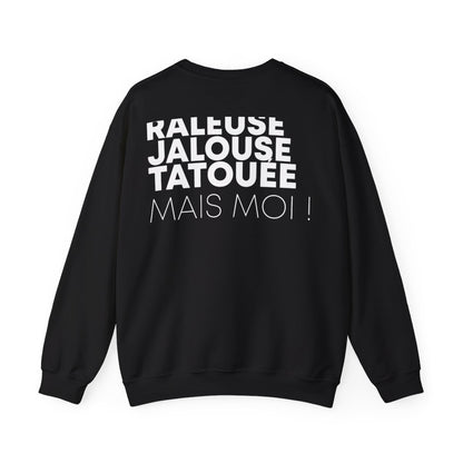 Chieuse, râleuse, jalouse, tatouée mais moi