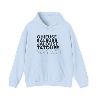 Chieuse, râleuse, jalouse, tatouée mais moi