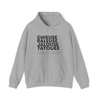 Chieuse, râleuse, jalouse, tatouée mais moi