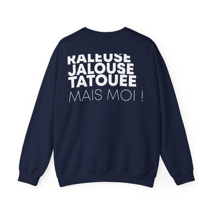 Chieuse, râleuse, jalouse, tatouée mais moi