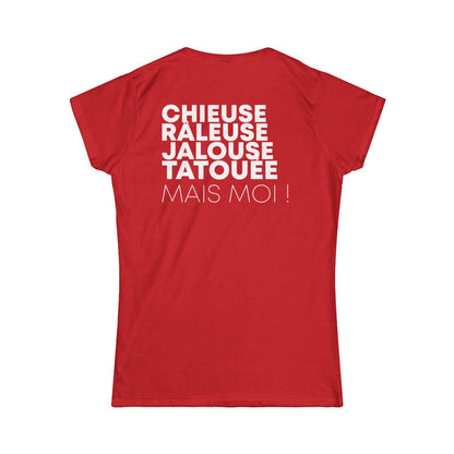 Chieuse, râleuse, jalouse, tatouée mais moi