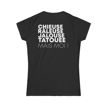Chieuse, râleuse, jalouse, tatouée mais moi