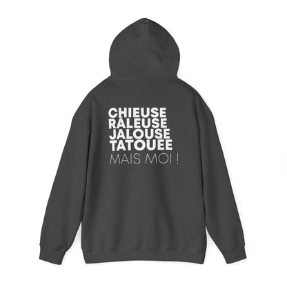 Chieuse, râleuse, jalouse, tatouée mais moi