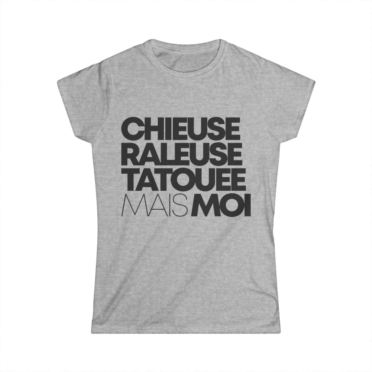 Chieuse, râleuse, tatouée mais moi