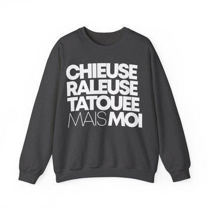Chieuse, râleuse, tatouée mais moi