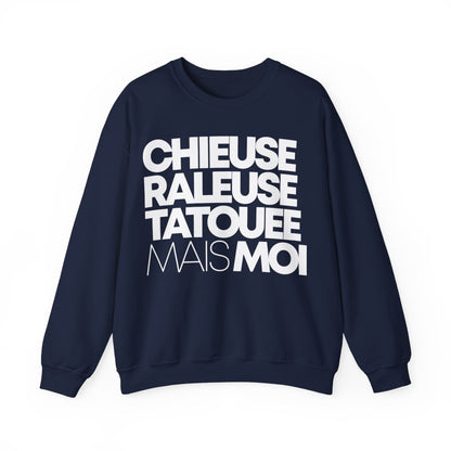Chieuse, râleuse, tatouée mais moi