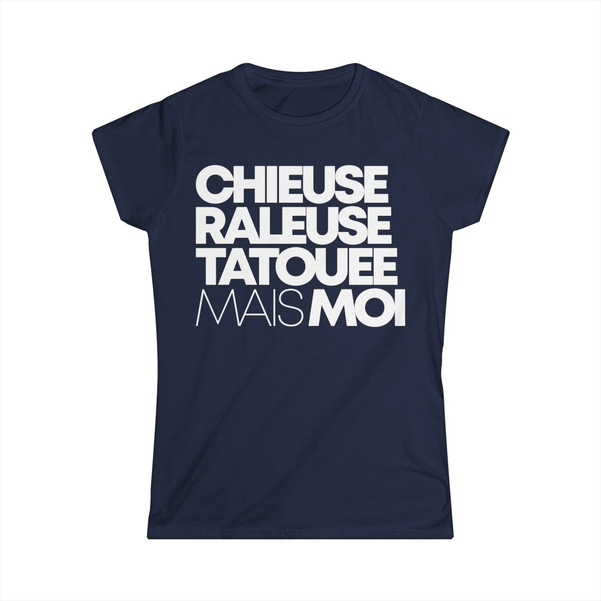 Chieuse, râleuse, tatouée mais moi
