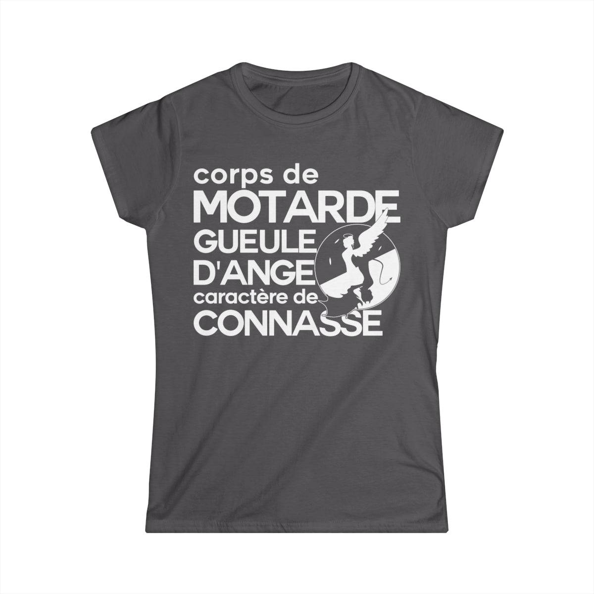 Corps de motarde, gueule d’ange, caractère de connasse