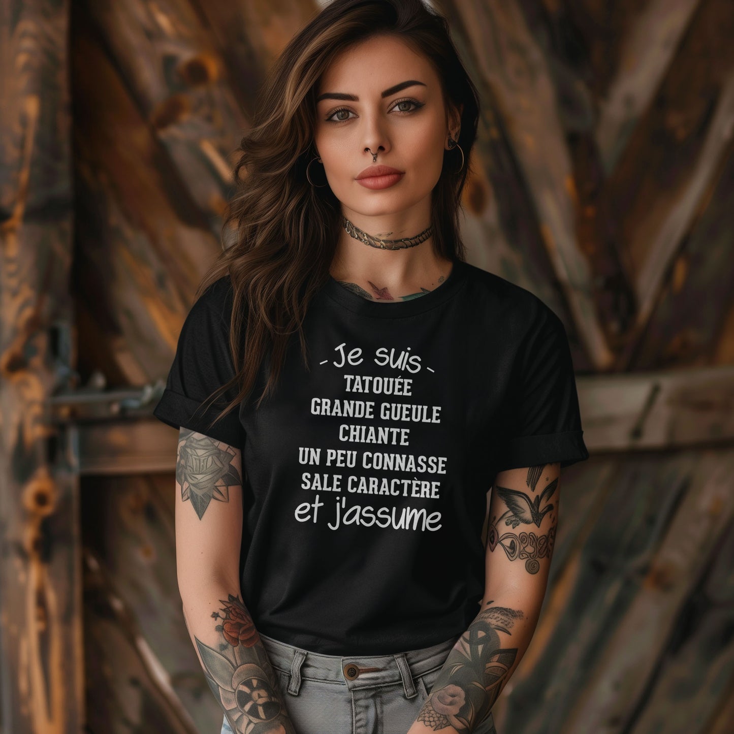 Je suis tatouée, chiante, grande gueule, un peu connasse, sale caractère et j'assume