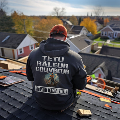 Têtu, râleur, Couvreur, et je t'emmerde