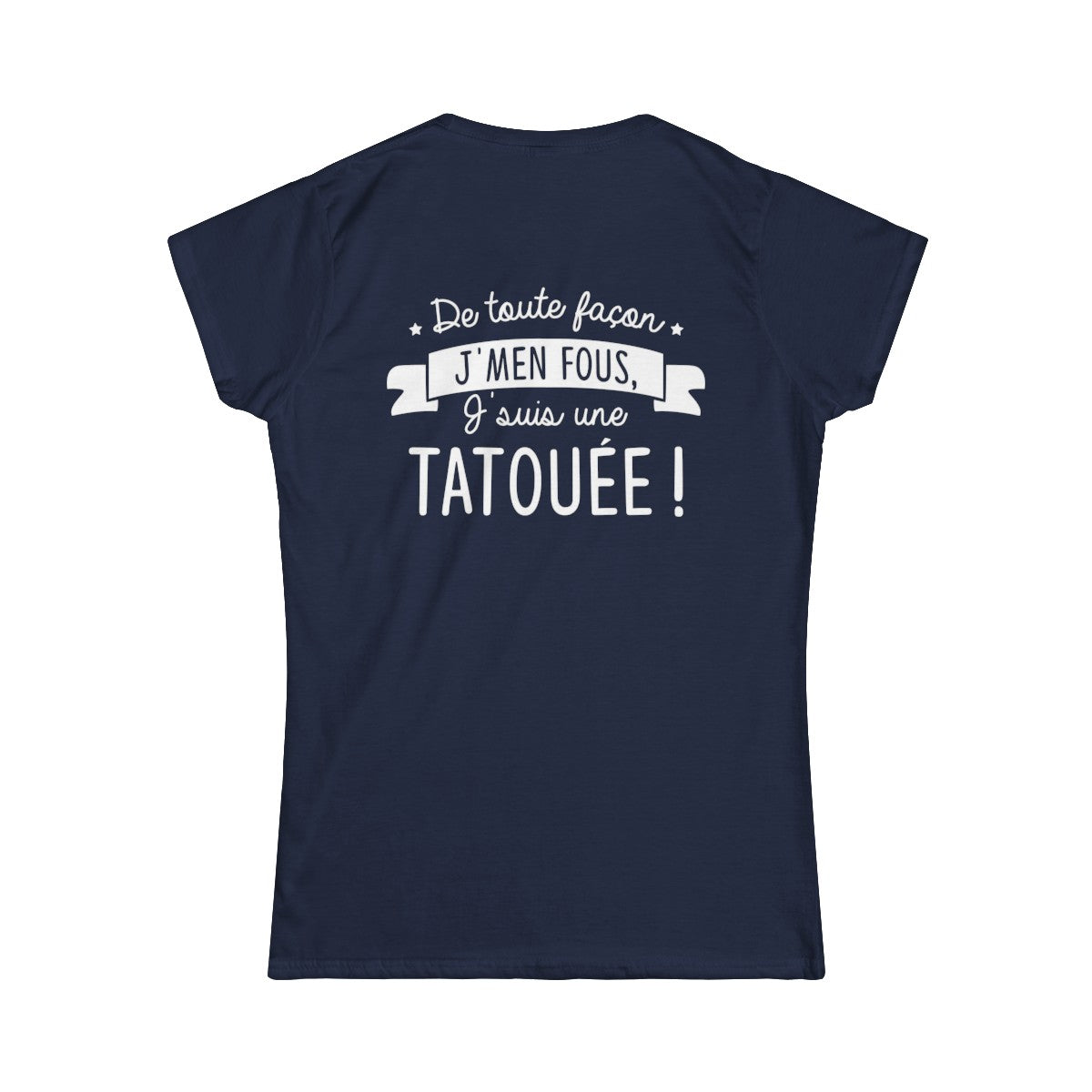 De toute façon j'men fous, j'suis une tatouée