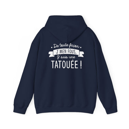 De toute façon j'men fous, j'suis une tatouée