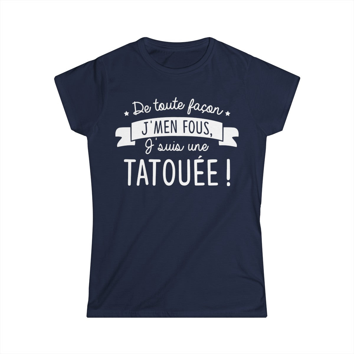 De toute façon j'men fous, j'suis une tatouée