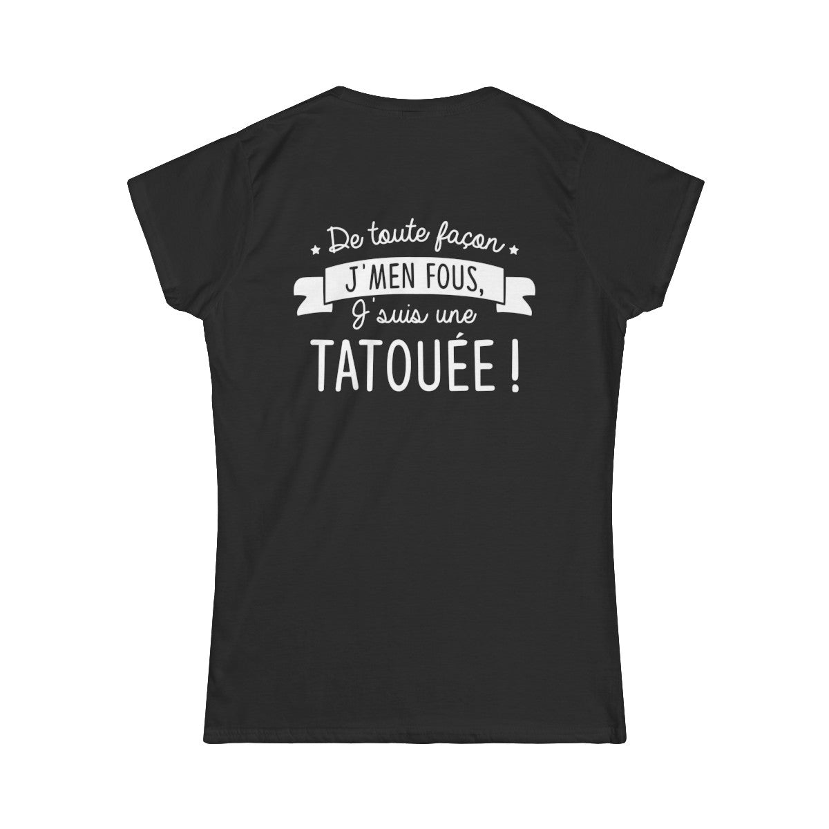 De toute façon j'men fous, j'suis une tatouée