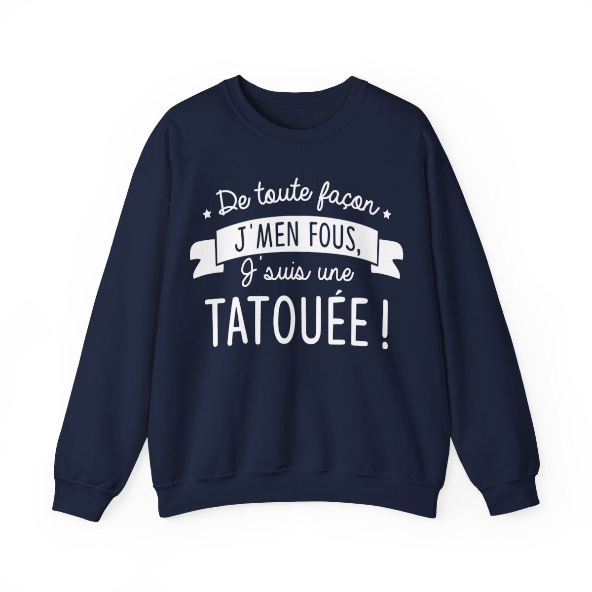 De toute façon j'men fous, j'suis une tatouée