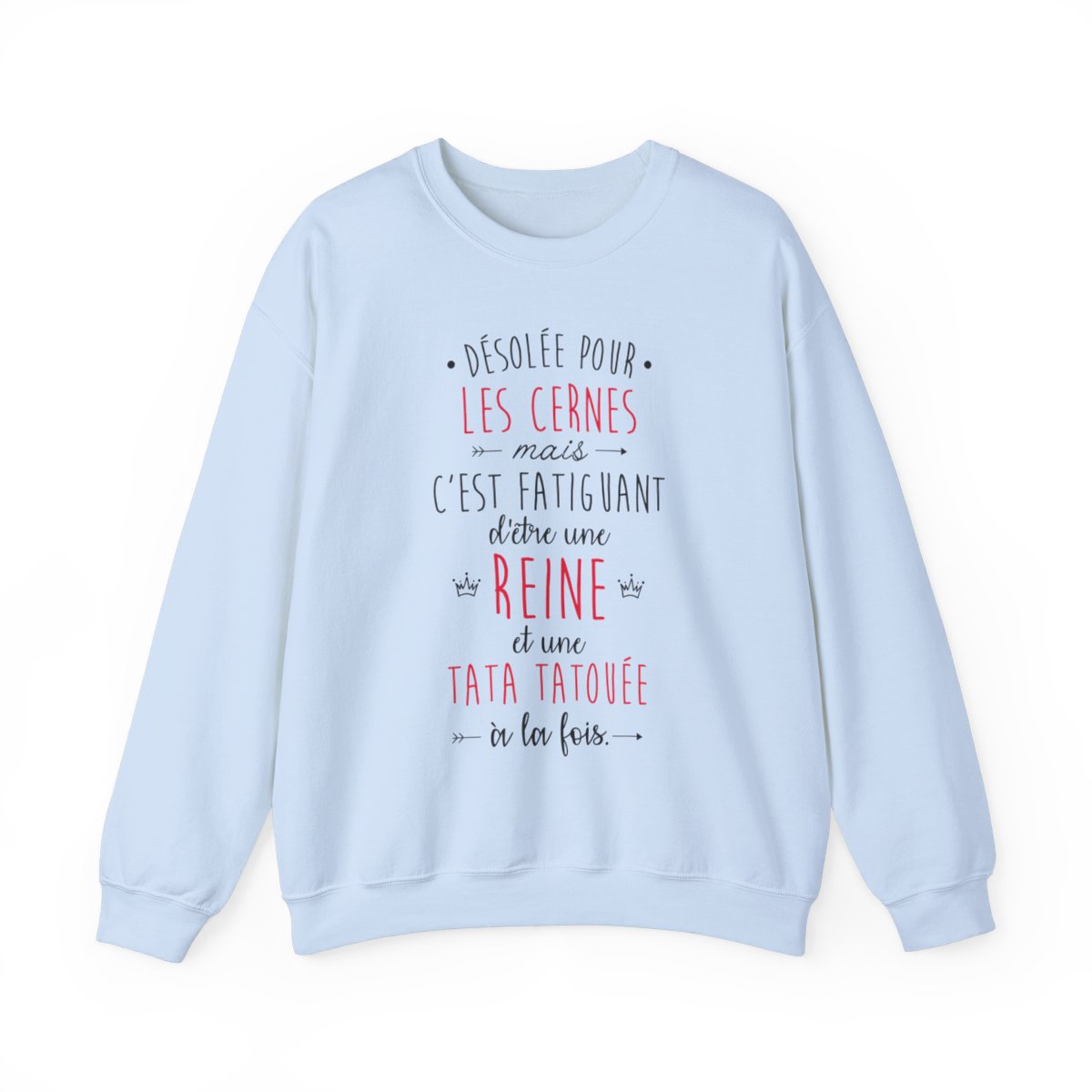 Désolée pour les cernes mais c'est fatiguant d'être une reine et une tata tatouée à la fois
