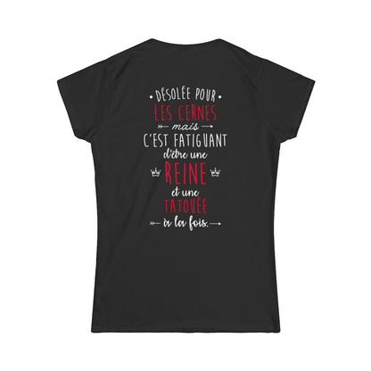 Désolée pour les cernes mais c'est fatiguant d'être une reine et une tatouée à la fois