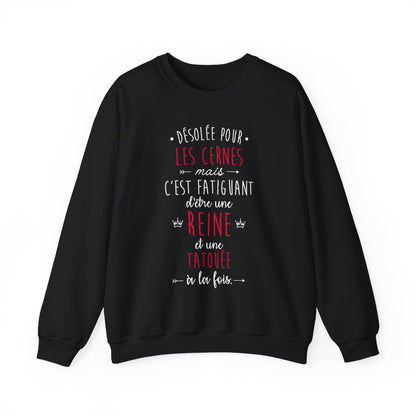 Désolée pour les cernes mais c'est fatiguant d'être une reine et une tatouée à la fois