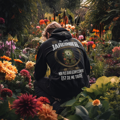 La plus grand accomplissement d'un Jardinier est de me taire