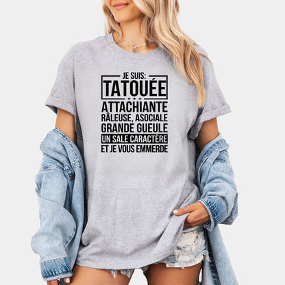 Je suis tatouée, attachiante, râleuse, asociale, grande gueule, un sale caractère et je vous emmerde
