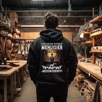 Menuisier et papa, et j'assure dans les deux