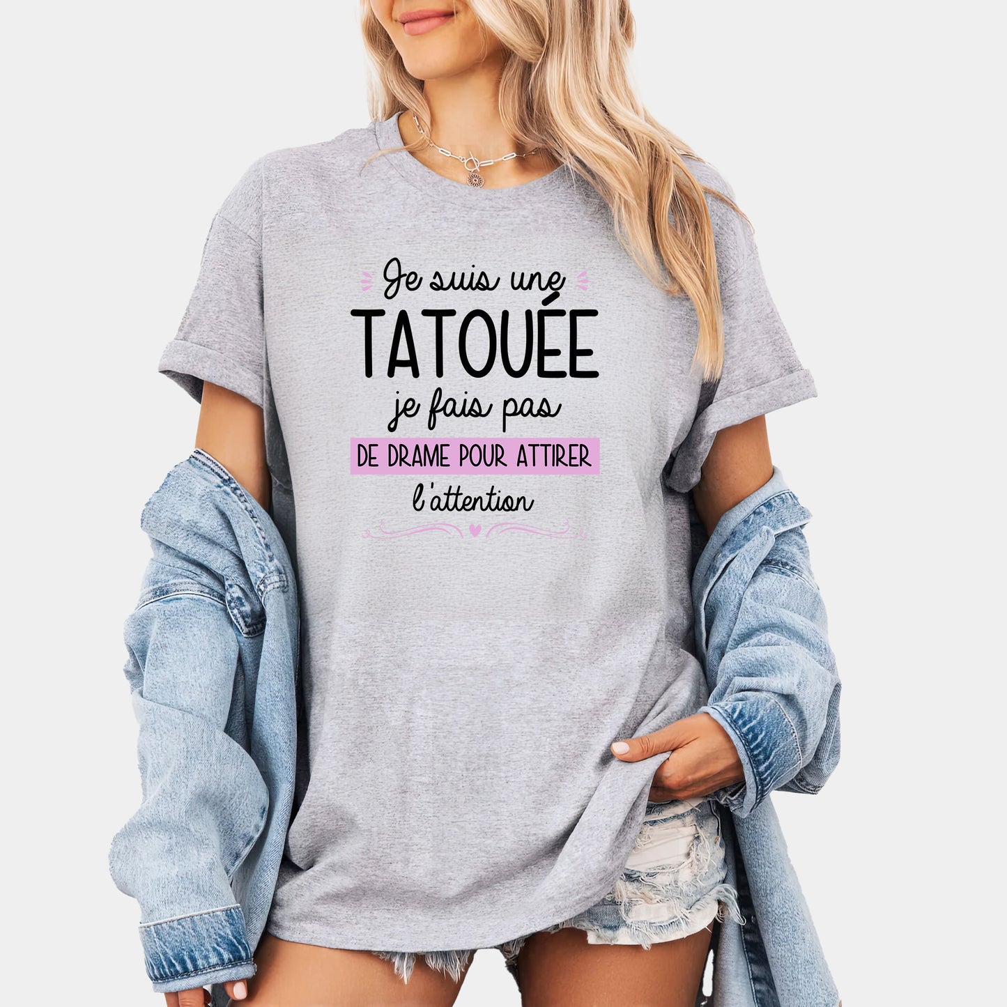 Je suis une tatouée je fais pas de drame pour attirer l'attention