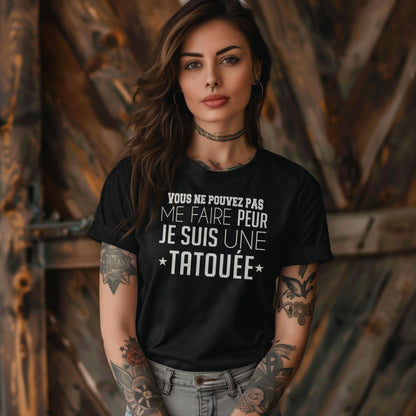 Vous ne pouvez pas me faire peur je suis une tatouée