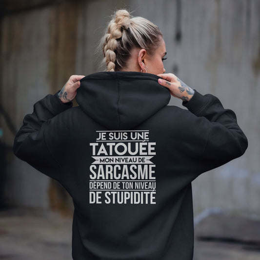 Je suis une tatouée mon niveau de sarcasme dépend de ton niveau de stupidité