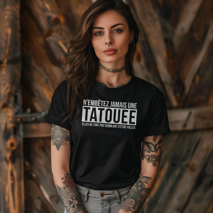 N'embêtez jamais une tatouée elles ne font pas semblant d'être folles