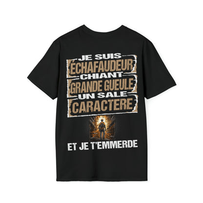 Échafaudeur, chiant, grande gueule, un sale caractère