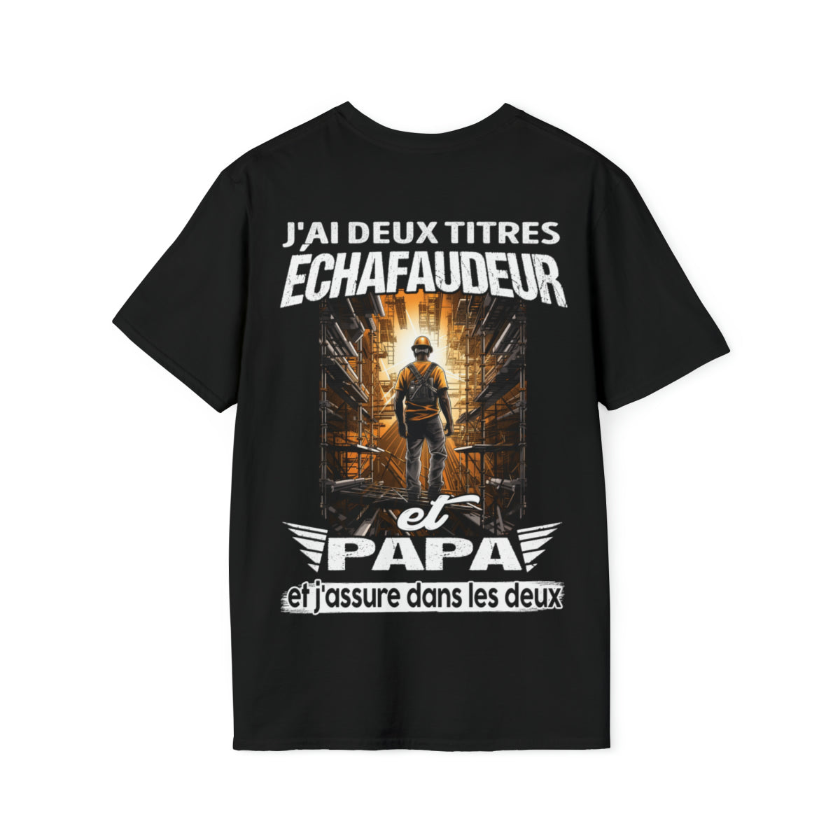 Échafaudeur et papa, et j'assure dans les deux