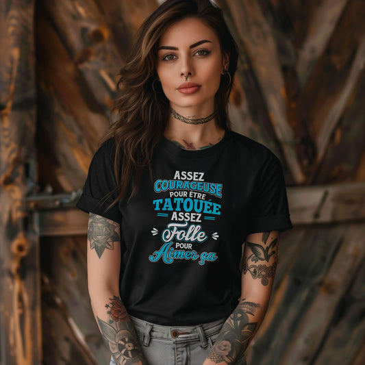 Assez courageuse pour être tatouée, assez folle pour aimer ça