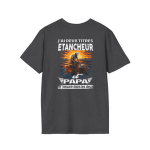 Etancheur et papa, et j'assure dans les deux
