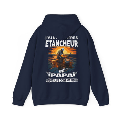 Etancheur et papa, et j'assure dans les deux