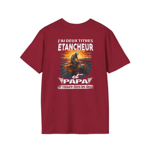 Etancheur et papa, et j'assure dans les deux
