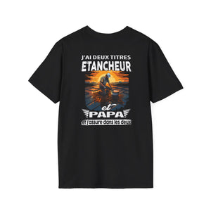 Etancheur et papa, et j'assure dans les deux