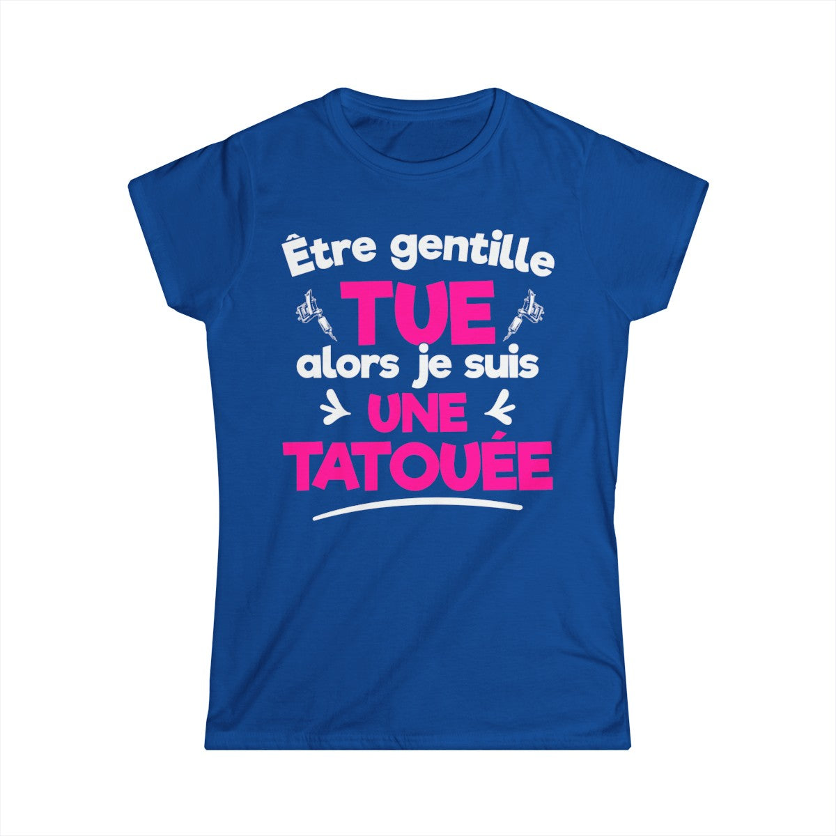Être gentille tue alors je suis une tatouée