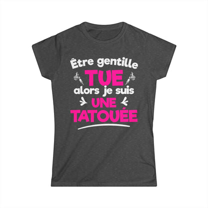 Être gentille tue alors je suis une tatouée