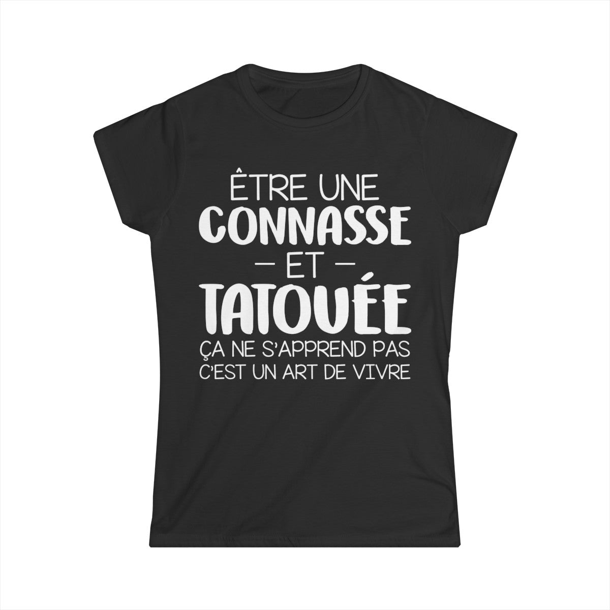 Être une connasse et tatouée ça ne s'apprend pas c'est un art de vivre