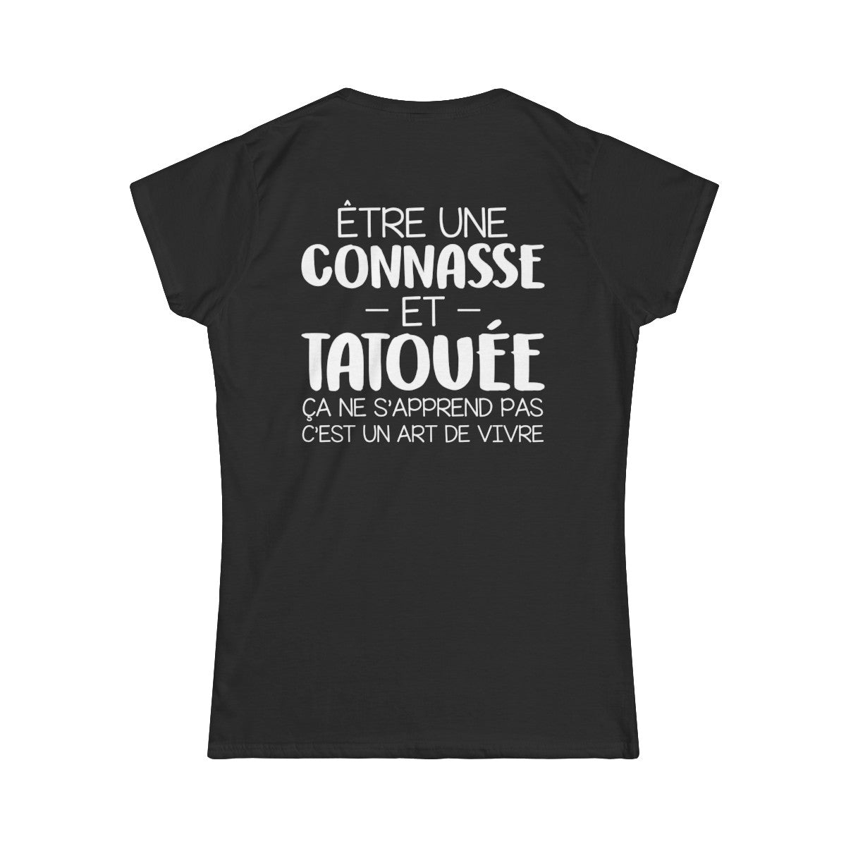 Être une connasse et tatouée ça ne s'apprend pas c'est un art de vivre