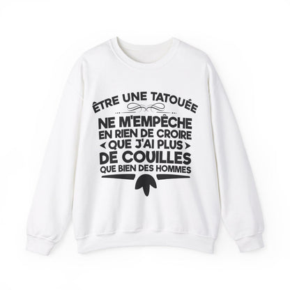 Être une tatouée ne m'empêche en rien de croire que j'ai plus de couilles que bien des hommes